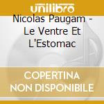 Nicolas Paugam - Le Ventre Et L'Estomac cd