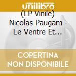(LP Vinile) Nicolas Paugam - Le Ventre Et L'Estomac vinile