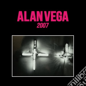 Alan Vega - 2007 cd musicale di Alan Vega