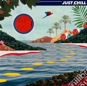 (LP Vinile) Just Chill / Various (2 Lp) lp vinile