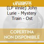 (LP Vinile) John Lurie - Mystery Train - Ost vinile