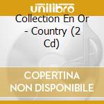 Collection En Or - Country (2 Cd) cd