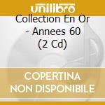 Collection En Or - Annees 60 (2 Cd) cd