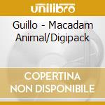 Guillo - Macadam Animal/Digipack cd