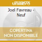 Joel Favreau - Neuf cd musicale di Joel Favreau