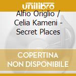 Alfio Origlio / Celia Kameni - Secret Places cd