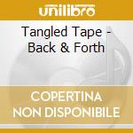 Tangled Tape - Back & Forth cd