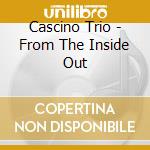 Cascino Trio - From The Inside Out cd