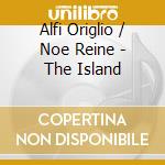 Alfi Origlio / Noe Reine - The Island cd