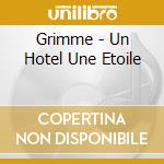 Grimme - Un Hotel Une Etoile cd