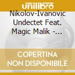 Nikolov-Ivanovic Undectet Feat. Magic Malik - Frame And Curiosity cd