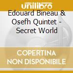 Edouard Bineau & Osefh Quintet - Secret World cd