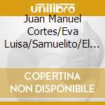 Juan Manuel Cortes/Eva Luisa/Samuelito/El Mati - A Fleur De Peau cd musicale