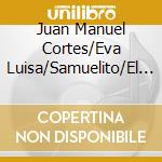 Juan Manuel Cortes/Eva Luisa/Samuelito/El Mati - A Fleur De Peau cd