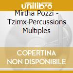 Mirtha Pozzi - Tzimx-Percussions Multiples cd