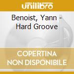 Benoist, Yann - Hard Groove cd