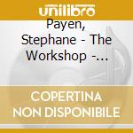 Payen, Stephane - The Workshop - Extentions cd musicale