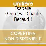 Isabelle Georges - Chante Becaud ! cd musicale
