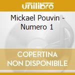 Mickael Pouvin - Numero 1 cd musicale