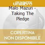 Malo Mazuri - Taking The Pledge cd