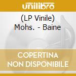 (LP Vinile) Mohs. - Baine vinile