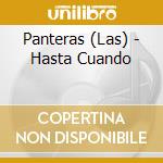 Panteras (Las) - Hasta Cuando cd