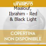 Maalouf, Ibrahim - Red & Black Light cd