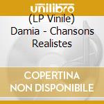 (LP Vinile) Damia - Chansons Realistes lp vinile