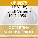 (LP Vinile) Erroll Garner - 1947-1956 Essential Works (2 Lp) vinile