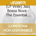(LP Vinile) Jazz Bossa Nova - The Essential Works / Various (2 Lp) lp vinile