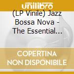 (LP Vinile) Jazz Bossa Nova - The Essential Works / Various (2 Lp) vinile
