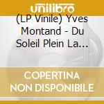 (LP Vinile) Yves Montand - Du Soleil Plein La Tete lp vinile