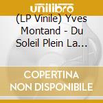 (LP Vinile) Yves Montand - Du Soleil Plein La Tete vinile