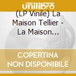 (LP Vinile) La Maison Tellier - La Maison Tellier lp vinile