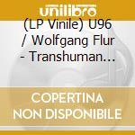 (LP Vinile) U96 / Wolfgang Flur - Transhuman (Red Vinyl) (2 Lp) lp vinile