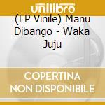 (LP Vinile) Manu Dibango - Waka Juju vinile