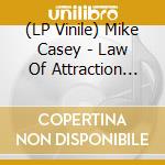 (LP Vinile) Mike Casey - Law Of Attraction (The Originals) vinile