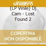 (LP Vinile) Dj Cam - Lost Found 2 vinile