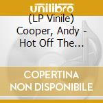 (LP Vinile) Cooper, Andy - Hot Off The Chopping Block lp vinile