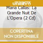 Maria Callas: La Grande Nuit De L'Opera (2 Cd) cd