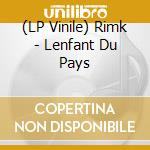 (LP Vinile) Rimk - Lenfant Du Pays lp vinile