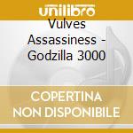 Vulves Assassiness - Godzilla 3000 cd
