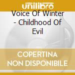 Voice Of Winter - Childhood Of Evil cd