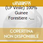 (LP Vinile) 100% Guinee Forestiere - 100% Guinee Forestiere vinile