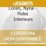 Loren, Nyna - Poles Interieurs cd