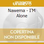 Nawema - I'M Alone cd