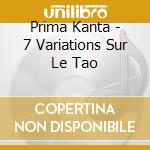 Prima Kanta - 7 Variations Sur Le Tao cd