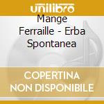 Mange Ferraille - Erba Spontanea cd