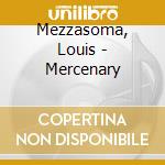 Mezzasoma, Louis - Mercenary cd
