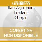 Ilan Zajtmann: Frederic Chopin cd